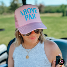 Load image into Gallery viewer, Above Par Trucker Hat