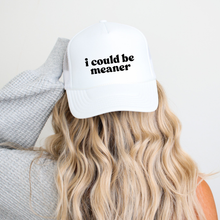 Load image into Gallery viewer, I Could Be Meaner Trucker Hat – Retro Mesh Cap