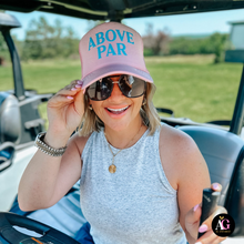 Load image into Gallery viewer, Above Par Trucker Hat
